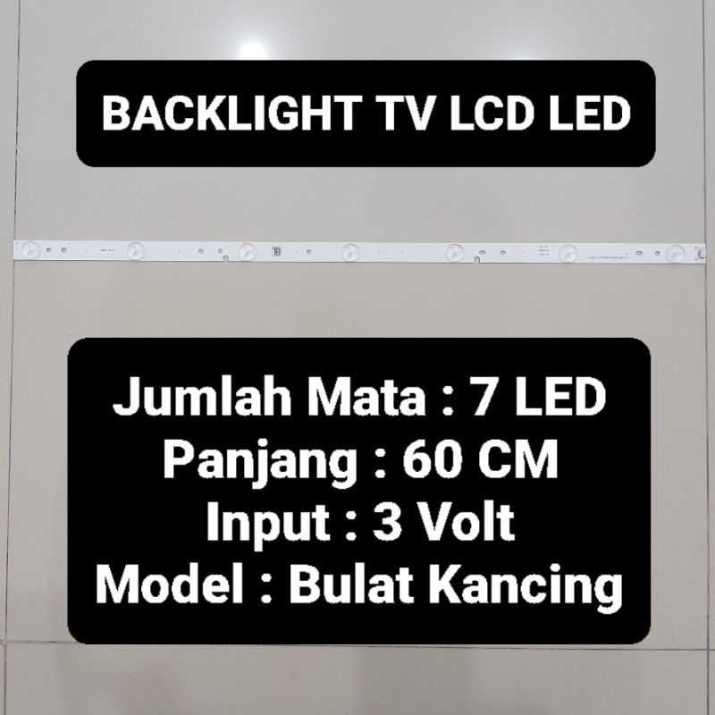 Led Backlight LCD 7 Mata Panjang 60 CM 3 Volt Bulat Kancing