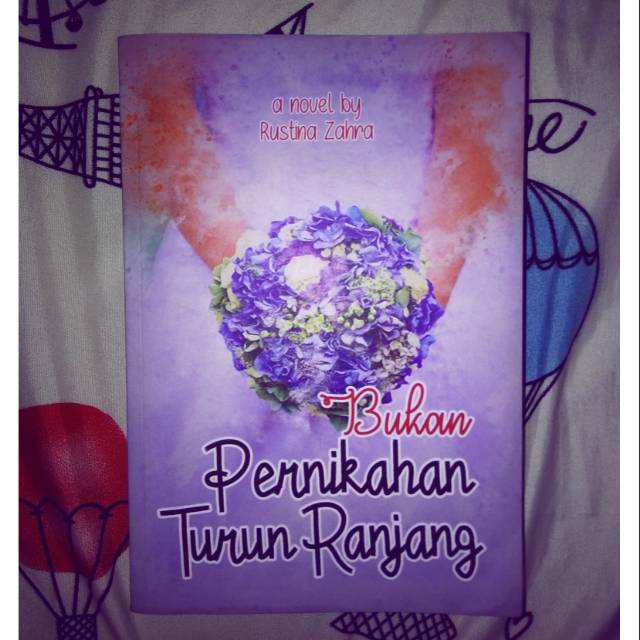 Wattpad Rare - Bukan Pernikahan Turun Ranjang - Rustina Zahra