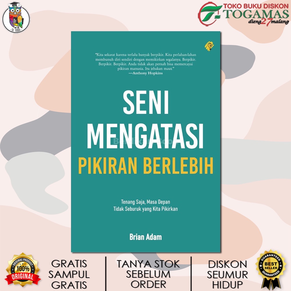 SENI MENGATASI PIKIRAN BERLEBIH KARYA BRIAN ADAM