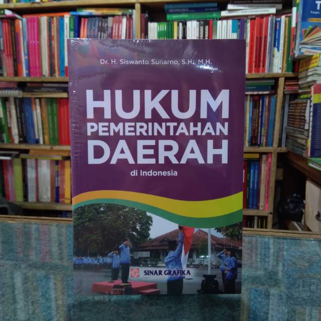 Jual BUKU HUKUM PEMERINTAHAN DAERAH DI INDONESIA - SISWANTO SUNARNO ...