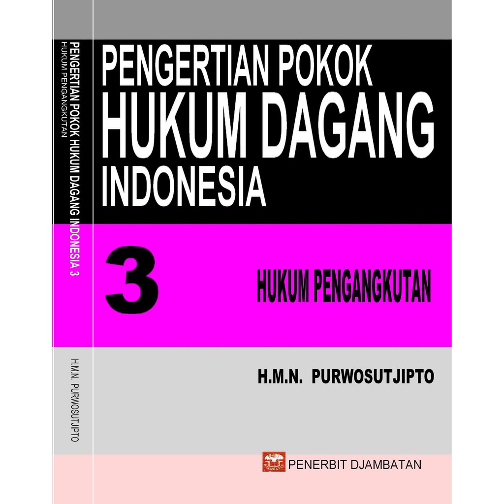 

Pengertian pokok hukum dagang indonesia 3 hukum pengangkutan **BUKU**