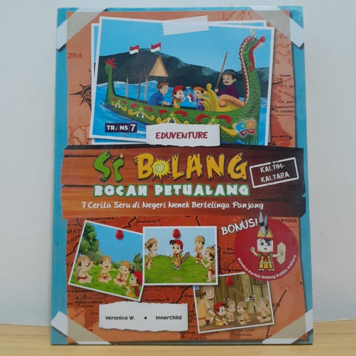 BUKU   SI BOLANG KALTIM KALTARA 7 CERITA SERU DI NEGERI NENEK BERTELINGA PANJ   ORIGINAL