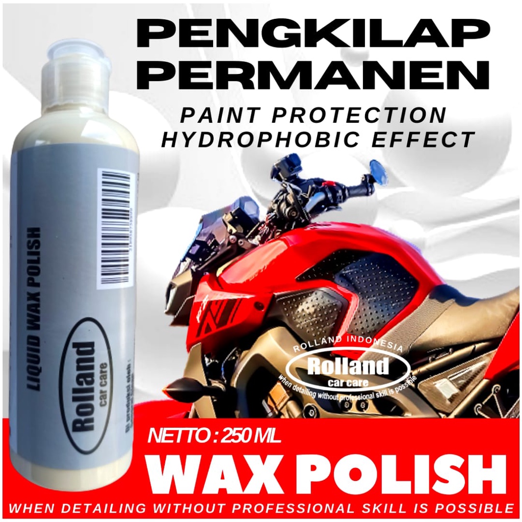 PENGKILAP BODY MOBIL MOTOR ROLLAND LIQUID WAX POLISH 250ML POLES BODI MOTOR MOBIL ROLLAND INDONESIA 