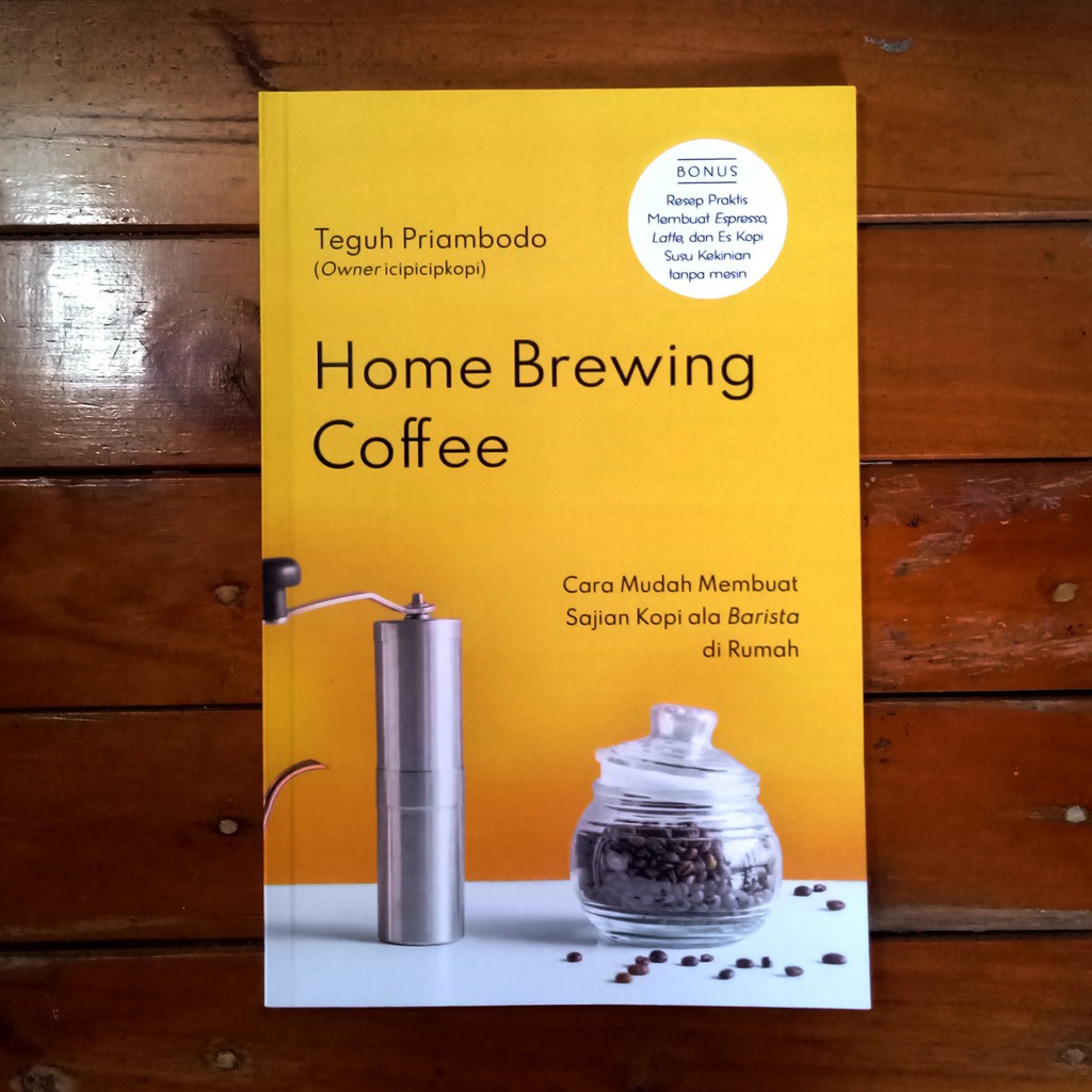 Jual Jual Buku Home Brewing Coffee; Cara Mudah Membuat Sajian Kopi Ala ...