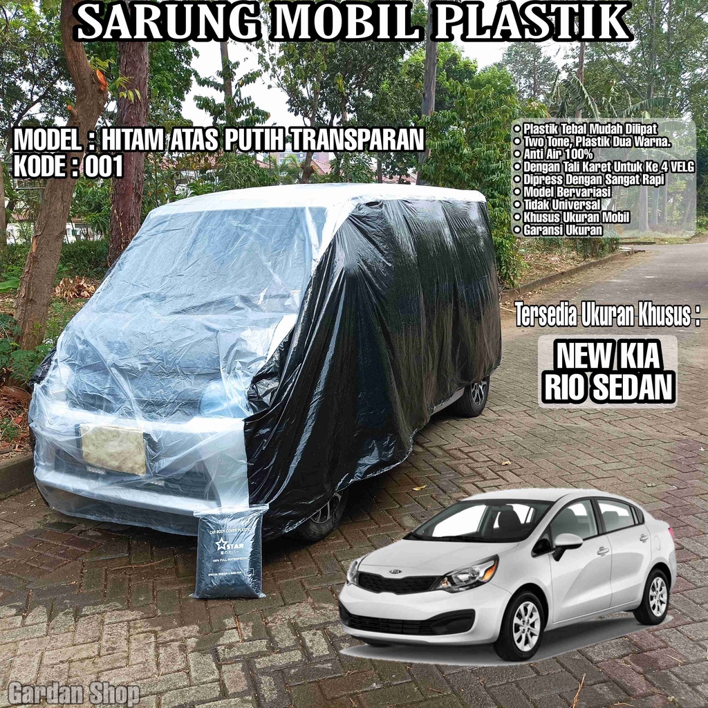 Sarung Mobil Plastik NEW KIA RIO SEDAN Hitam Atas Putih Transparan Full Anti Air