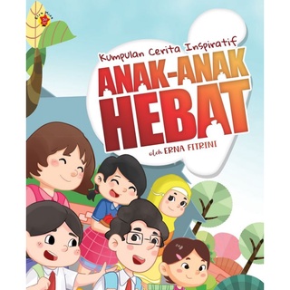 Jual Buku Kumpulan Cerita Inspiratif Anak-Anak Hebat - Erna Fitrini