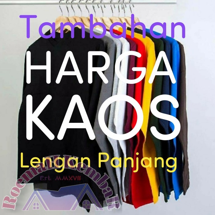 TAMBAHAN HARGA LENGAN PANJANG & LOGO REQUEST