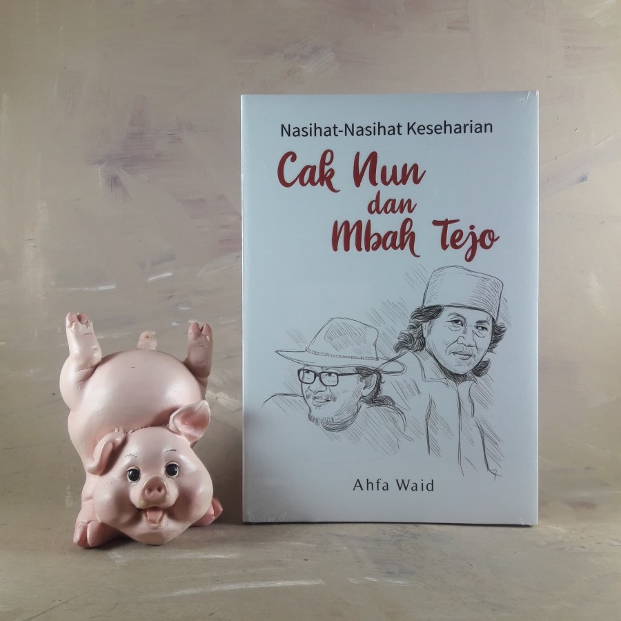 Nasihat Nasihat Keseharian Cak Nun dan Mbah Tejo - Ahfa Waid