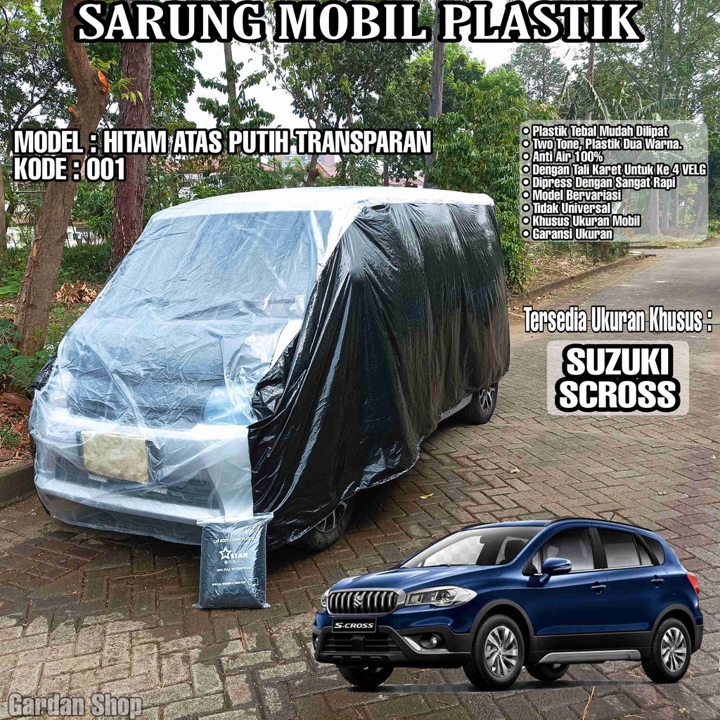 Sarung Mobil Plastik SUZUKI SCROSS Hitam Atas Putih Transparan Full Anti Air