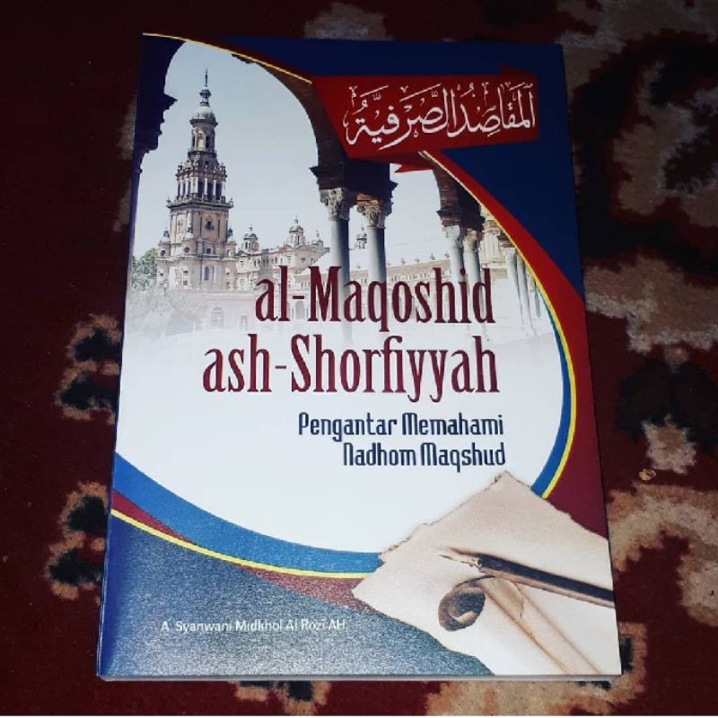 Al maqoshid ash shorfiyyah pengantar memahami nadzom maqsud