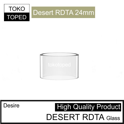 Desire DESERT RDTA 24 Replacement Glass | kaca pengganti vape