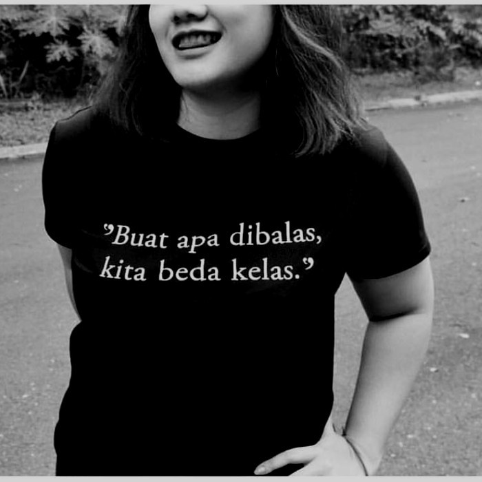 HKstore- kaos pria || kaos DIstro|| Kaos Tumblr Tee 'Buat Apa Dibalas, Kita Beda Kelas'