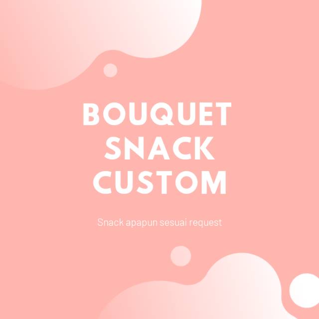 BOUQUET SNACK/BUCKET SNACK/BUKET MAKANAN