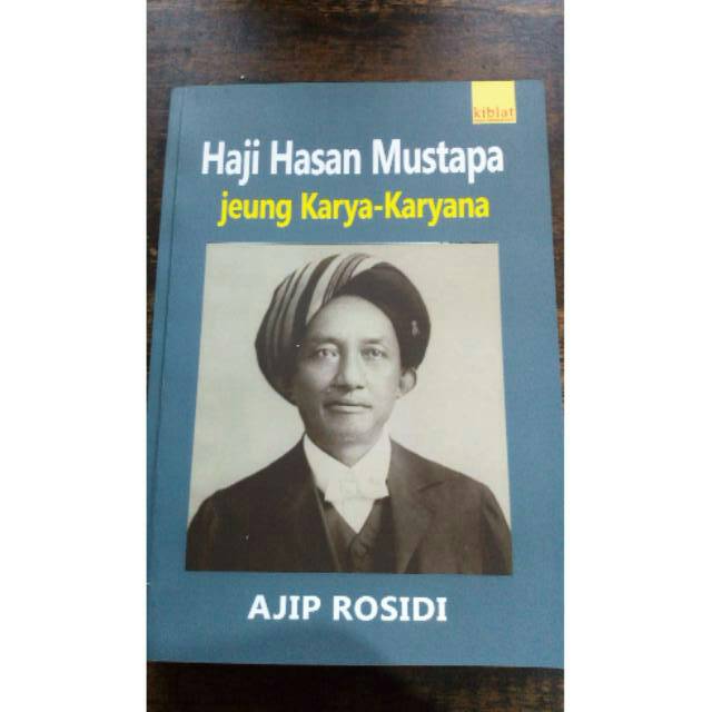 Haji hasan mustapa jeung karya - karyana penerbit kiblat
