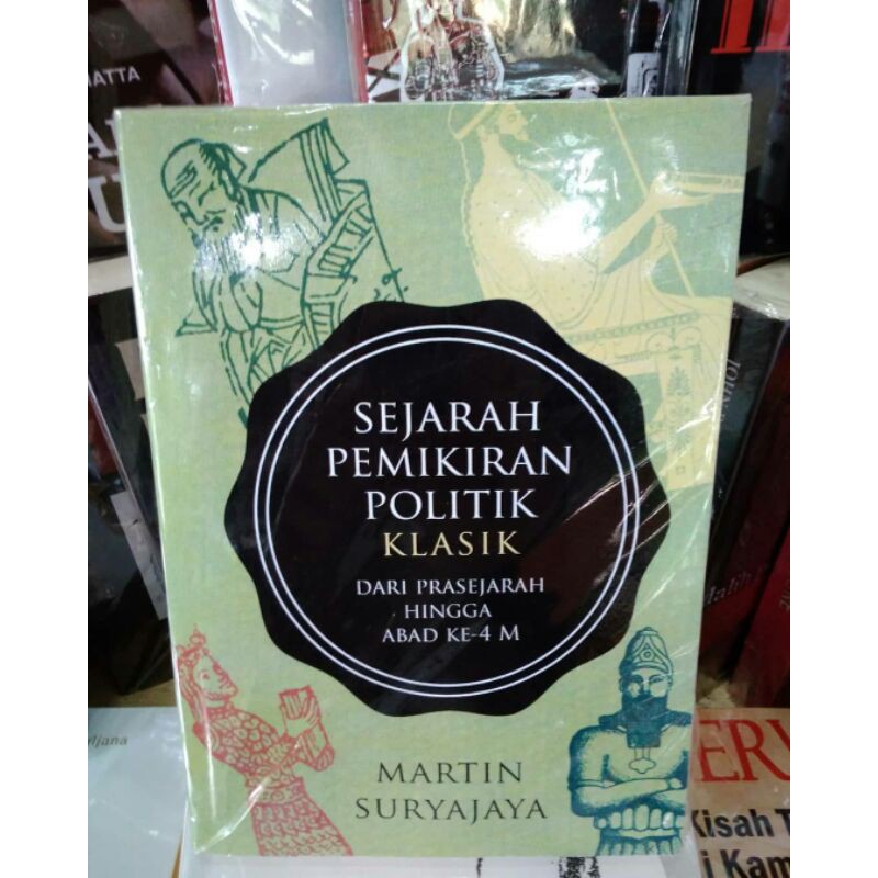 Sejarah Pemikiran Politik Klasik Martin Suryajaya