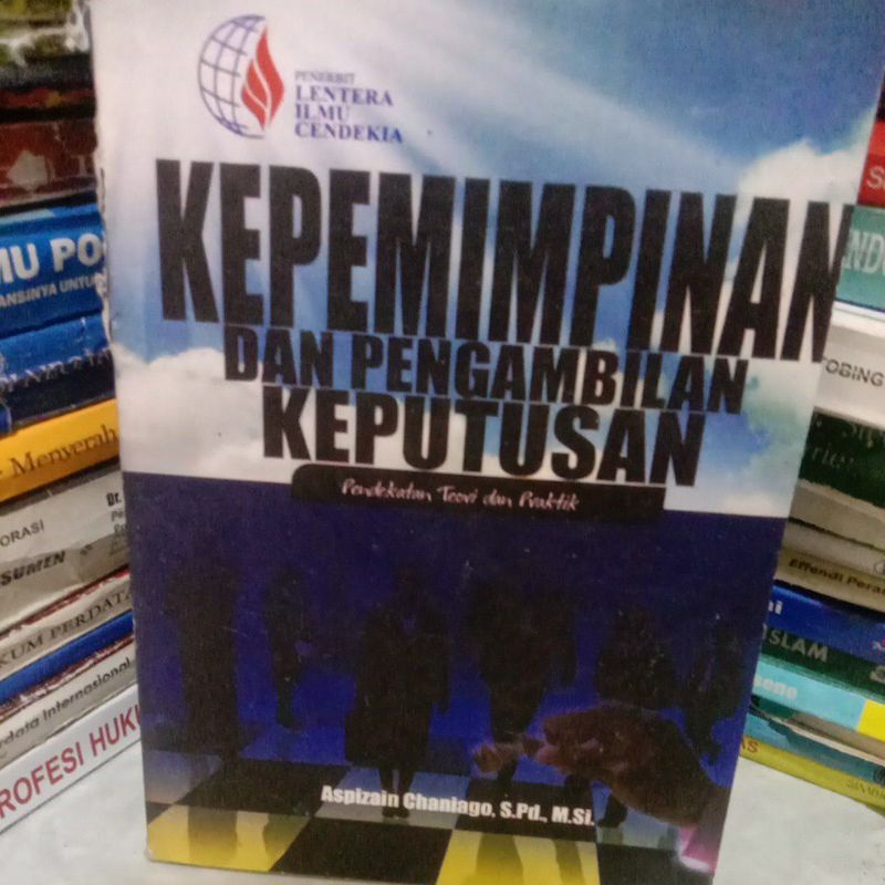 

KEPEMIMPINAN DAN PENGAMBILAN KEPUTUSAN By aspizain chaniago