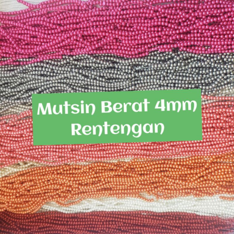 Mutsin Berat 4mm / Monte Manik Renteng