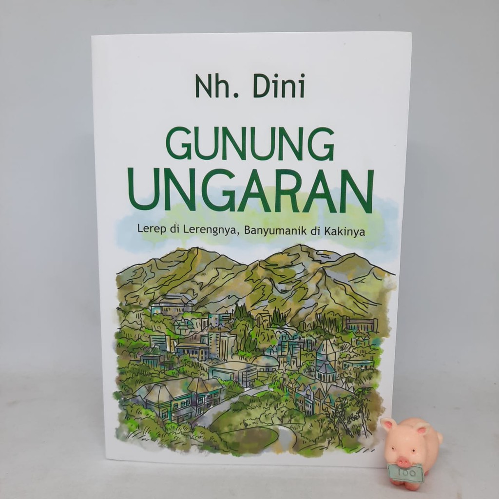 Gunung Ungaran: Lerep di Lerengnya, Banyumanik di Kakinya - Nh. Dini