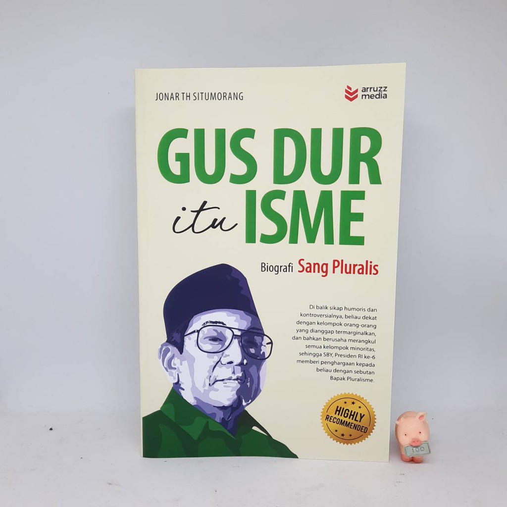 Gus Dur itu Isme : Biografi Sang Pluralis -  Jonar TH Situmorang