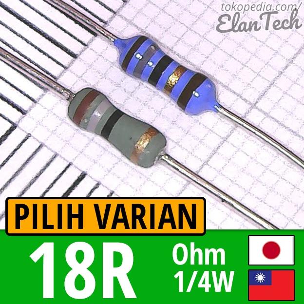 18R Resistor 1/4W Taiwan Japan 18 Ohm 0.25W 1/4 Watt Tebal elant33 Diminati Banget