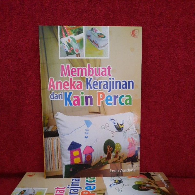 Jual Buku Keterampilan Membuat Aneka Kerajinan dari Kain Perca