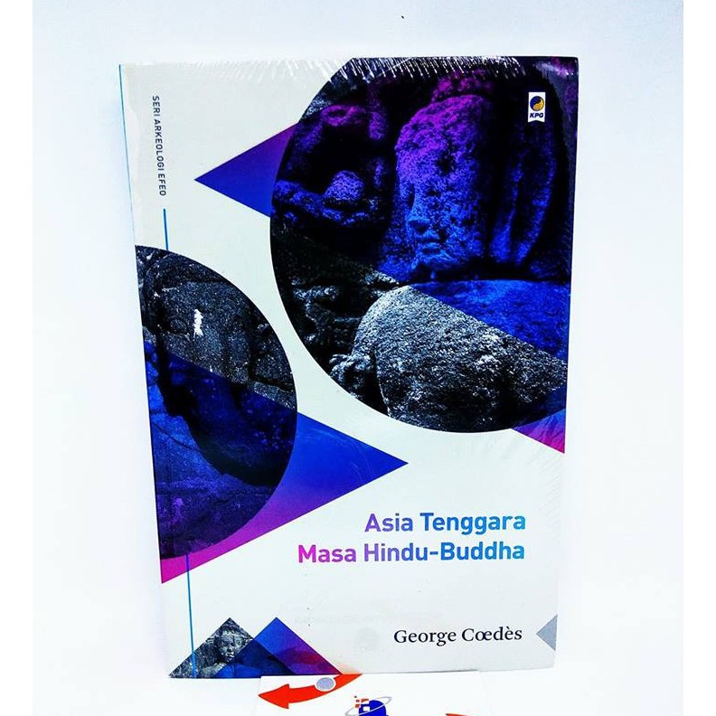 Asia Tenggara Masa Hindu-Buddha (ORI)  - George Coedès -