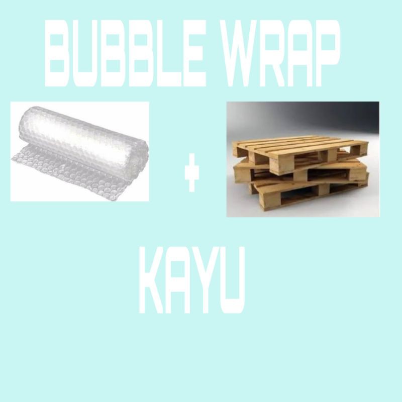 

Bubble Wrap + Kayu