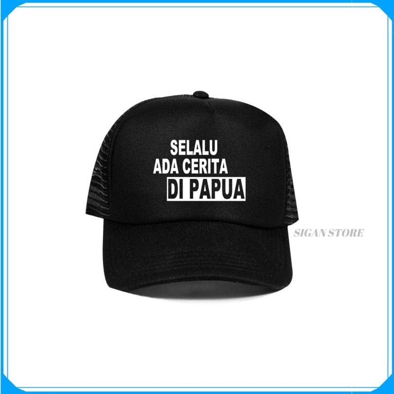 Topi Trucker SELALU ADA CERITA DI PAPUA