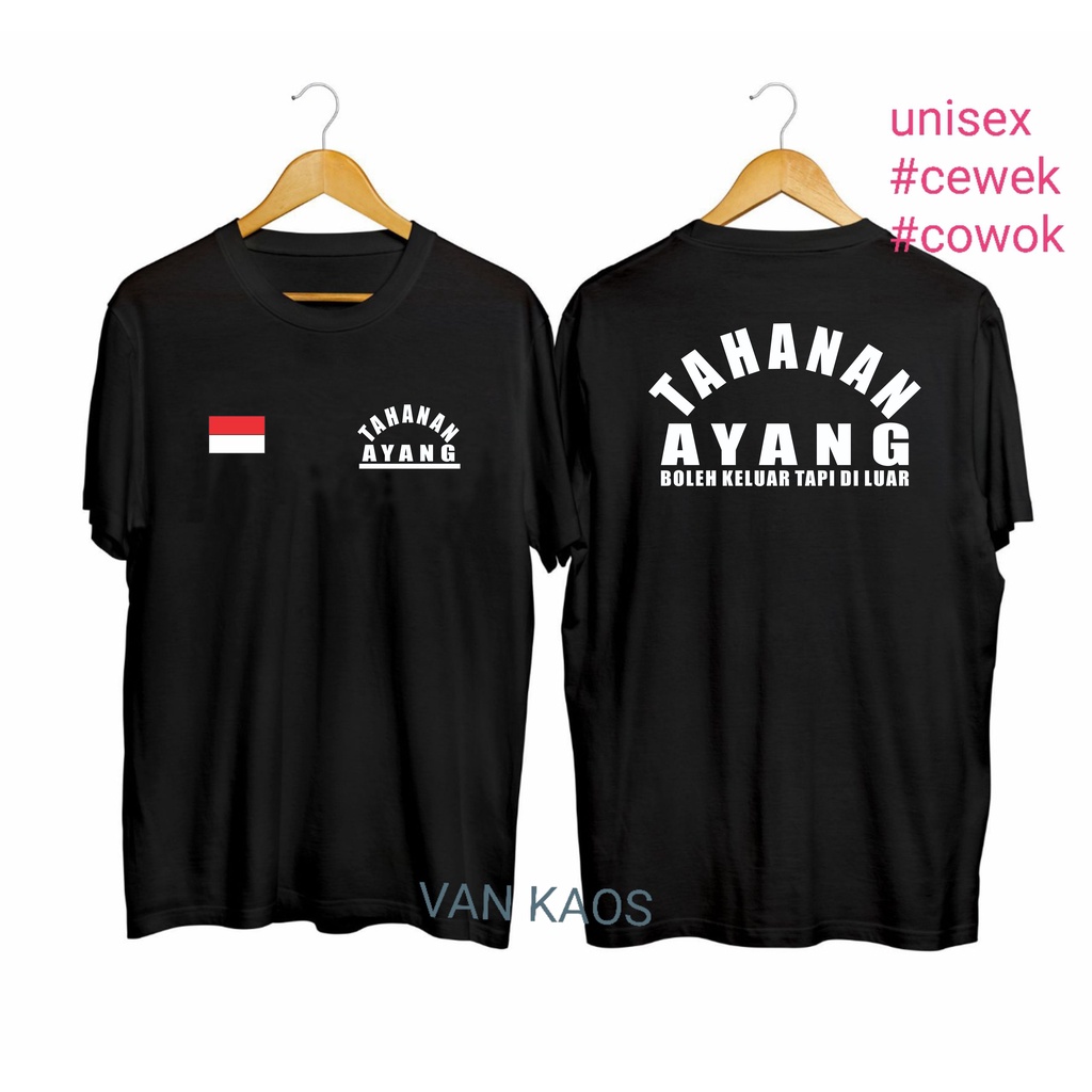 KAOS TAHANAN AYANG BOLEH KELUAR TAPI DILUAR/ BENDERA / 379 / KAOS KEREN /KAOS KATA LUCU / KAOS HITS 