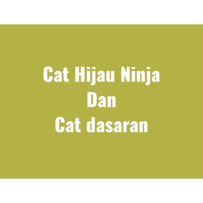 Cat Hijau ninja dan cat dasaran