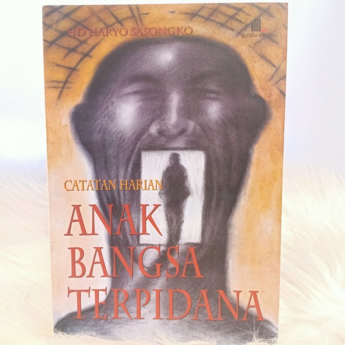 ASLI BUKU CATATAN HARIAN ANAK BANGSA TERPIDANA By HD Haryo Sasongko
