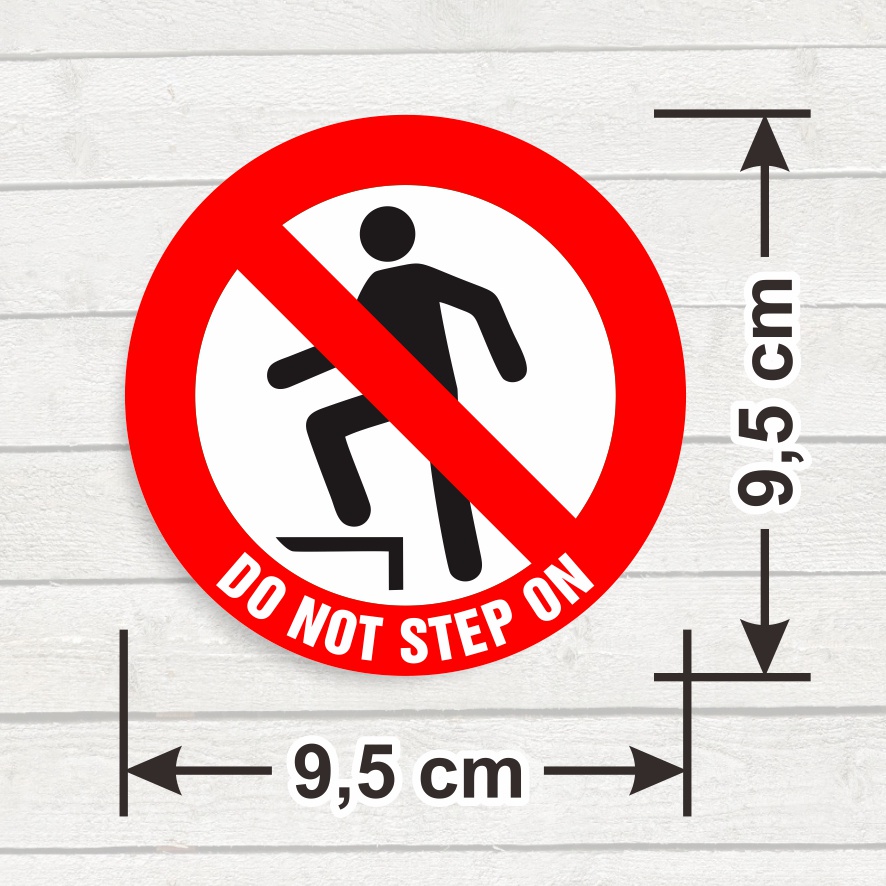 

Sticker Sign Do Not Step On Stiker Label Vinyl Bundar Tanda Marka Larangan Jangan Diinjak