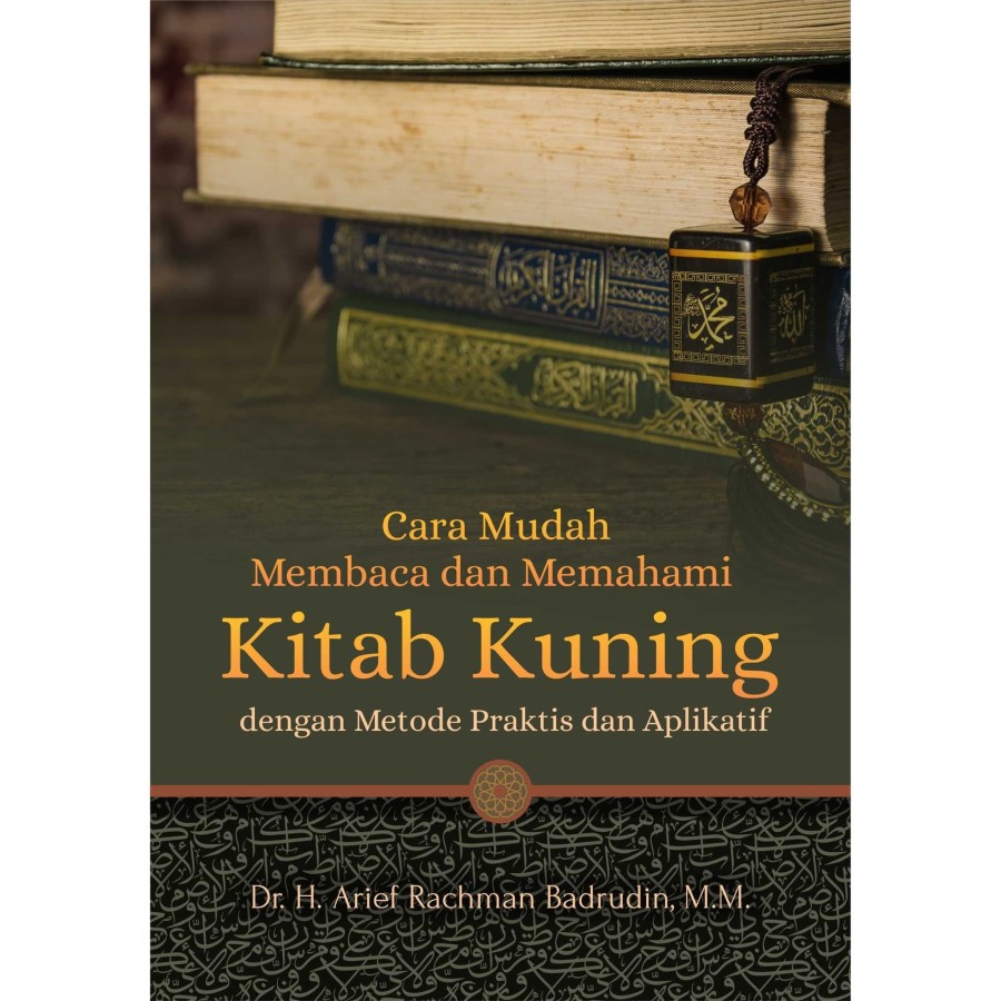 Cara Mudah Membaca dan Memahami Kitab Kuning dengan Metode Praktis dan Aplikatif BUKU ORI