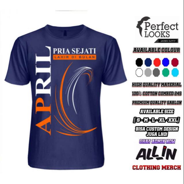 KAOS PRIA SEJATI APRIL KAOS PRIA SEJATI LAHIR DI BULAN APRIL DESAIN KEREN BAHAN ADEM DAN NYAMAN