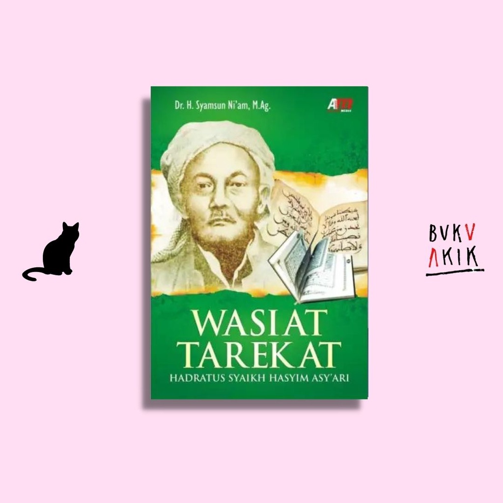 Wasiat Tarekat : Hadratus Syaikh Hasyim Asy’Ari - Syamsun Ni am