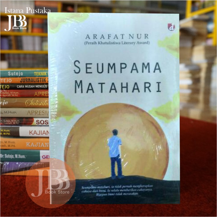 Seumpama Matahari [Arafat Nur] Bonus Tanda Tangan