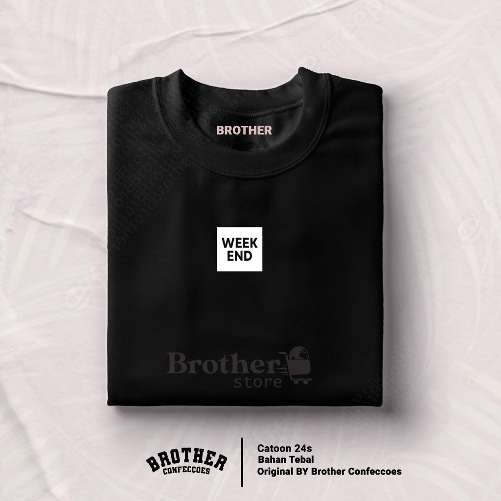 Brother Store Kaos Distro Pria - KAOS COWOK - Kaos Kata Kata - WEEKEND Premium