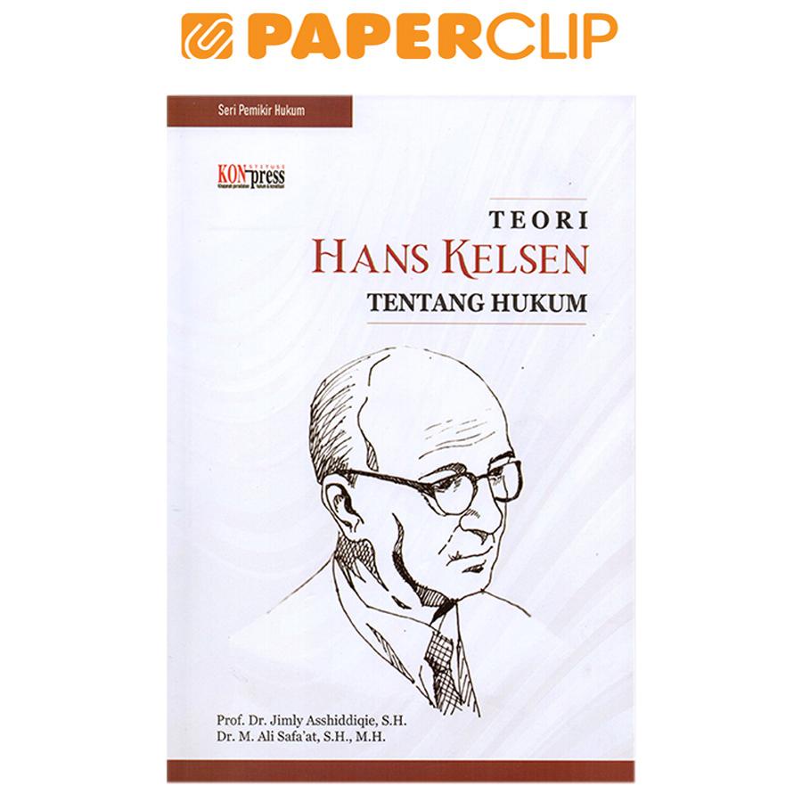 SERI PEMIKIRAN HUKUM:TEORI HANS KELSEN TENTANG HUKUM