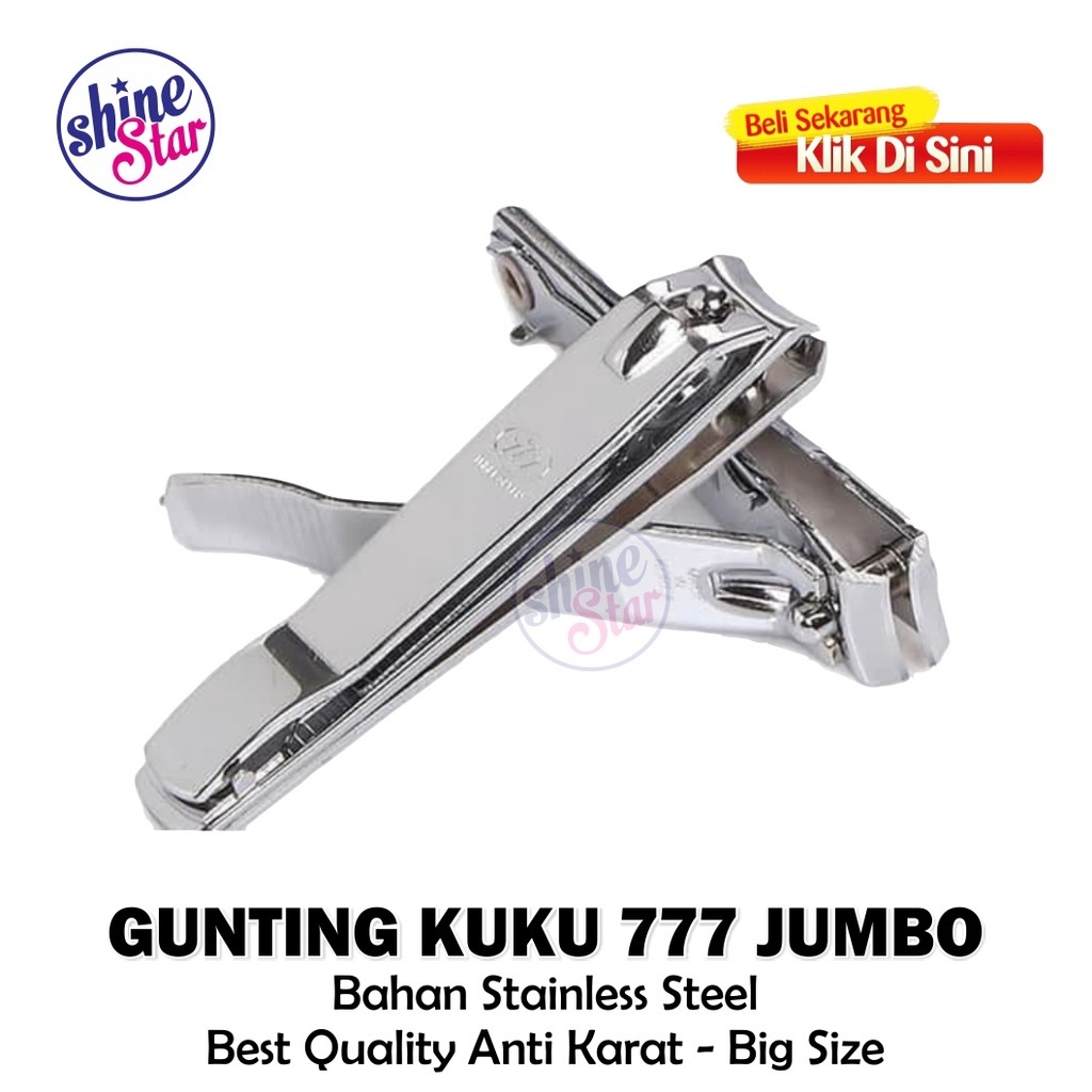 SHINE STAR - Gunting Kuku 777 ( Jumbo ) / GUNTING KUKU BESAR STAINLESS STEEL