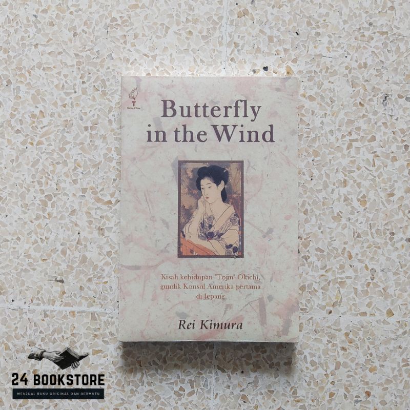 Butterfly in the Wind - Rei Kimura - Novel Biografi (Buku Obor)