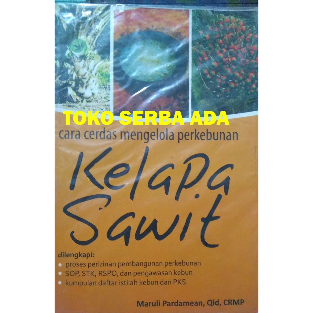 Cara Cerdas Mengelola Perkebunan Kelapa Sawit Maruli Pardamean Andi