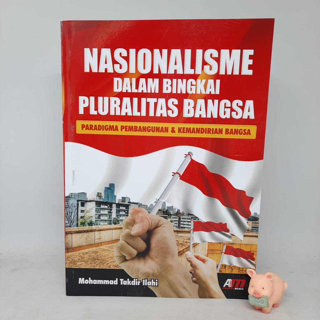 Nasionalisme Dalam Bingkai Pluralitas Bangsa - Muhammad Takdir Illahi