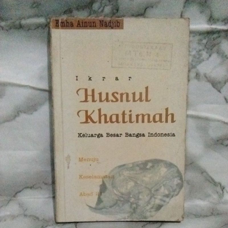 Ikrar Husnul Khatimah Keluarga Besar Bangsa Indonesia (Emha Ainun Nadjib)