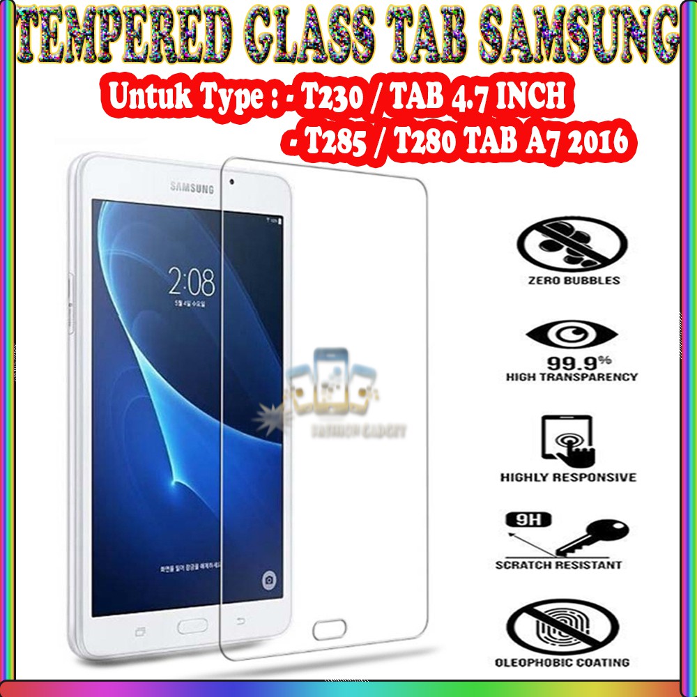 TEMPERED GLASS SAMSUNG T230 SAMSUNG TAB 4 7 INCH SAMSUNG T285 SAMSUNG T280 SAMSUNG TAB A7 2016 ANTI GORES KACA TEMPER GLASS - CLEAR