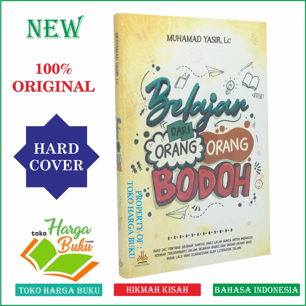 Foto Belajar Dari Orang-Orang Bodoh Karya Muhammad Yasir Penerbit Pustaka Al-Kautsar