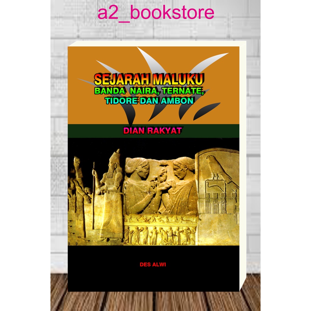 SEJARAH MALUKU Banda naira, Ternate, Tidore dan Ambon by Des Alwi