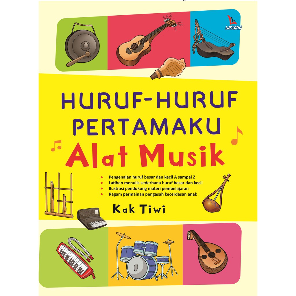 

Buku Huruf-Huruf Pertamaku; Alat Musik - Laksana