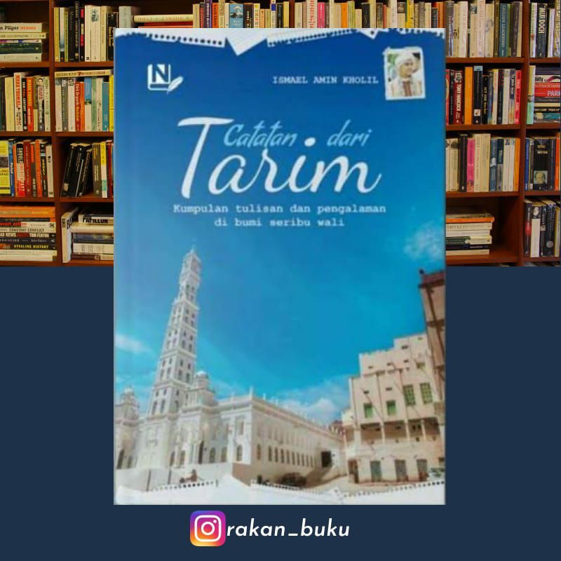 Buku Original - CATATAN DARI TARIM - by Lora Ismail Amin Kholil
