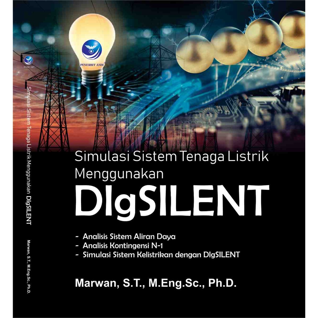 

Buku Simulasi Sistem Tenaga Listrik Menggunakan DigSilent - Marwan S.T., M.Eng.Sc., Ph.D
