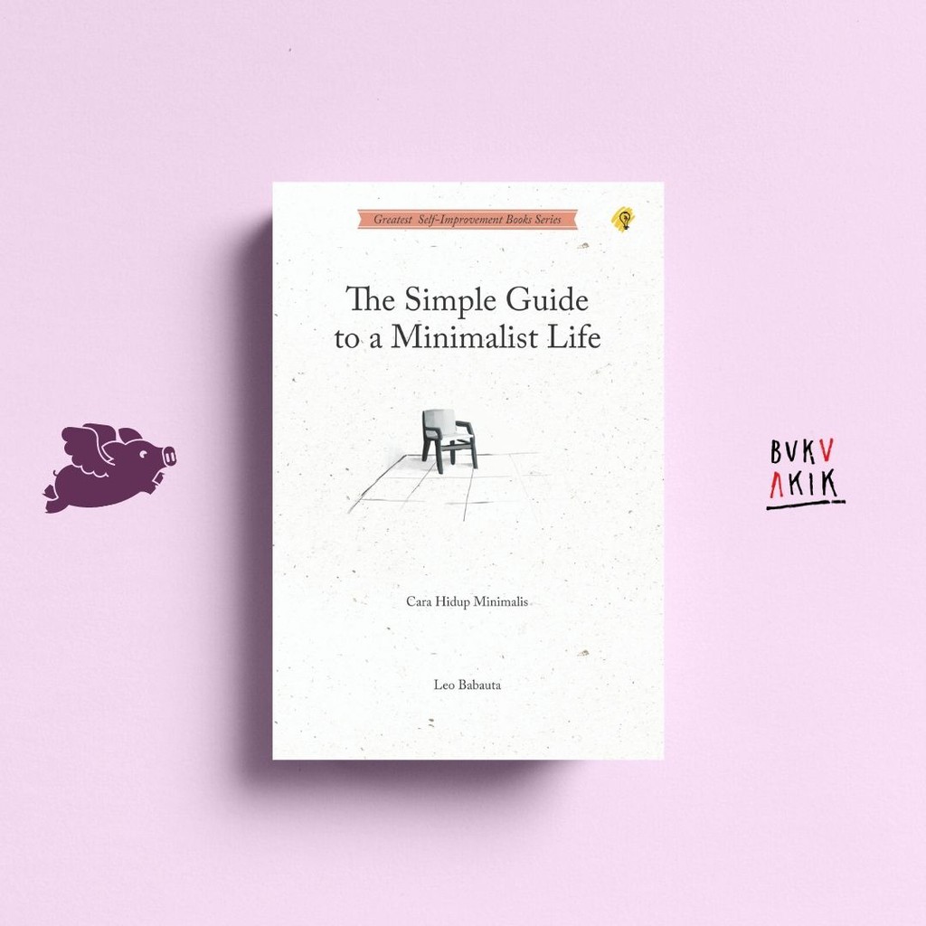 The Simple Guide to a Minimalist Life - Leo Babauta